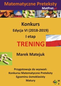 Bezpłatny e-book z archiwalnymi zadaniami 1 etapu VI edycji (2018-2019) Konkursu Matematyczne Preteksty