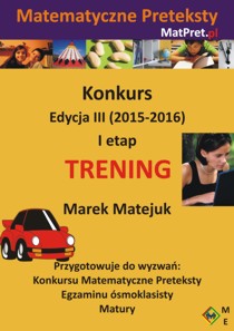 Konkurs Matematyczne Preteksty. Edycja III (2015-2016). I etap. Trening