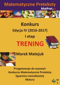 Konkurs Matematyczne Preteksty. Edycja IV (2016-2017). I etap. Trening